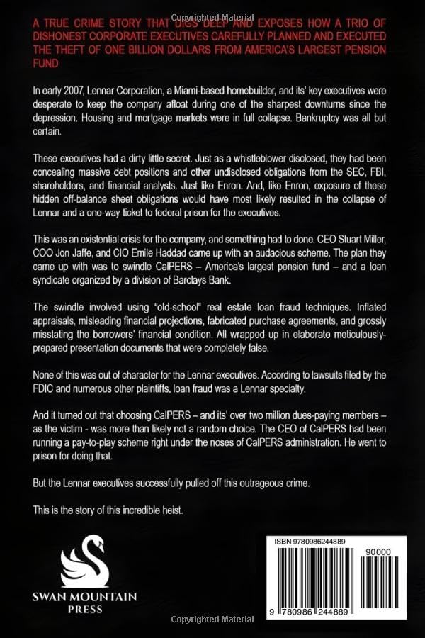 The Heist: A True Story About Lennar CEO Stuart Miller And The Stunning Theft Of One Billion Dollars From America's Largest Pension Fund by Swan Mountain Press