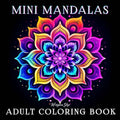Mini Mandalas: Pocket Size Adult Coloring Book Featuring 50 Easy and Relaxing Mandala Designs by Morgana Skye