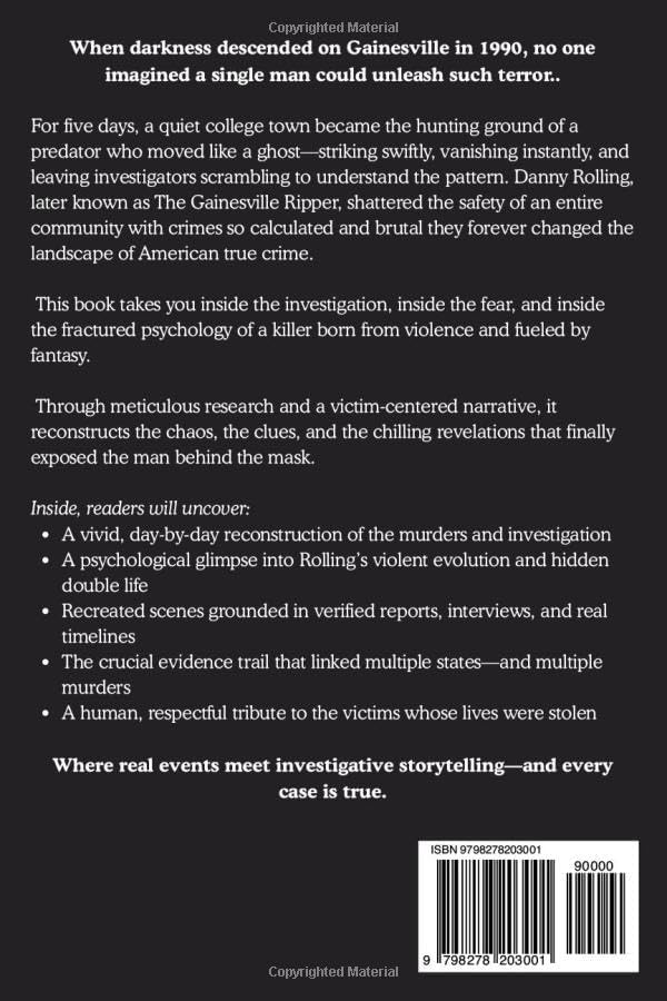 TERROR IN GAINESVILLE: The True Crime Story of Danny Rolling, the Real-Life Ripper Who Stalked Florida College Students (True Crime Case Files: Real Stories Of Murder, Mystery & Justice) by Richie J. Garst