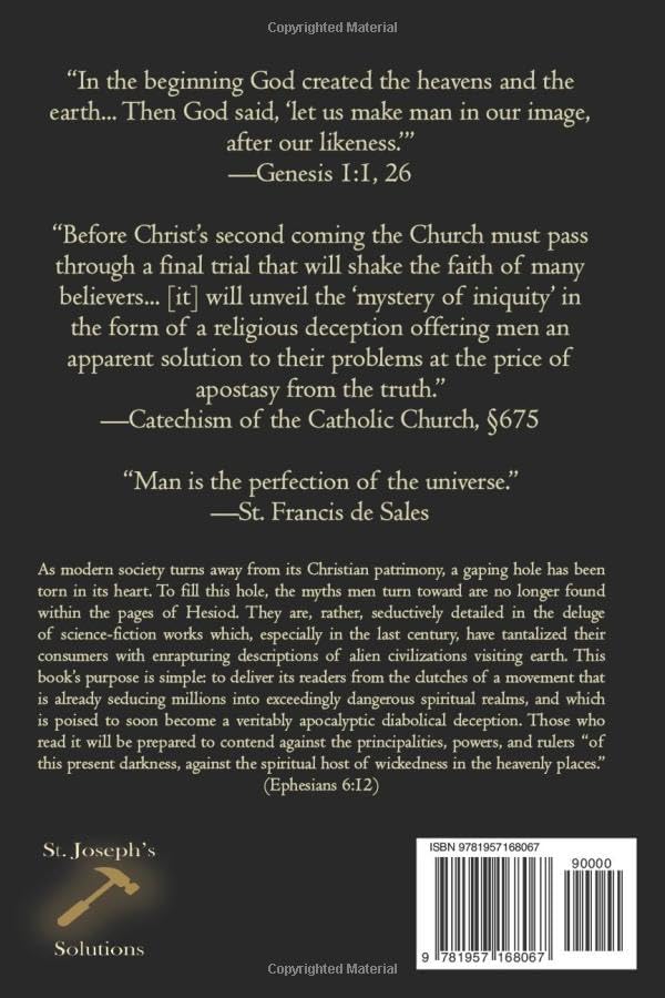 Only Man Bears His Image: The Biblical, Catholic, & Scientific Case Against Aliens, UFO Deceptions, Sentient AI, and Other Sci-Fi Disguised Demons & Psyops Heralding the Antichrist by Daniel O'Connor