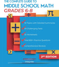 THE COMPLETE GUIDE TO MIDDLE SCHOOL MATH GRADES 6-8: PRE-ALGEBRA by American Math Academy
