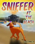 Sniffer at the Beach: Children´s picture book (Sniffer Children's Books Age 3-6) by Pippa Pennington