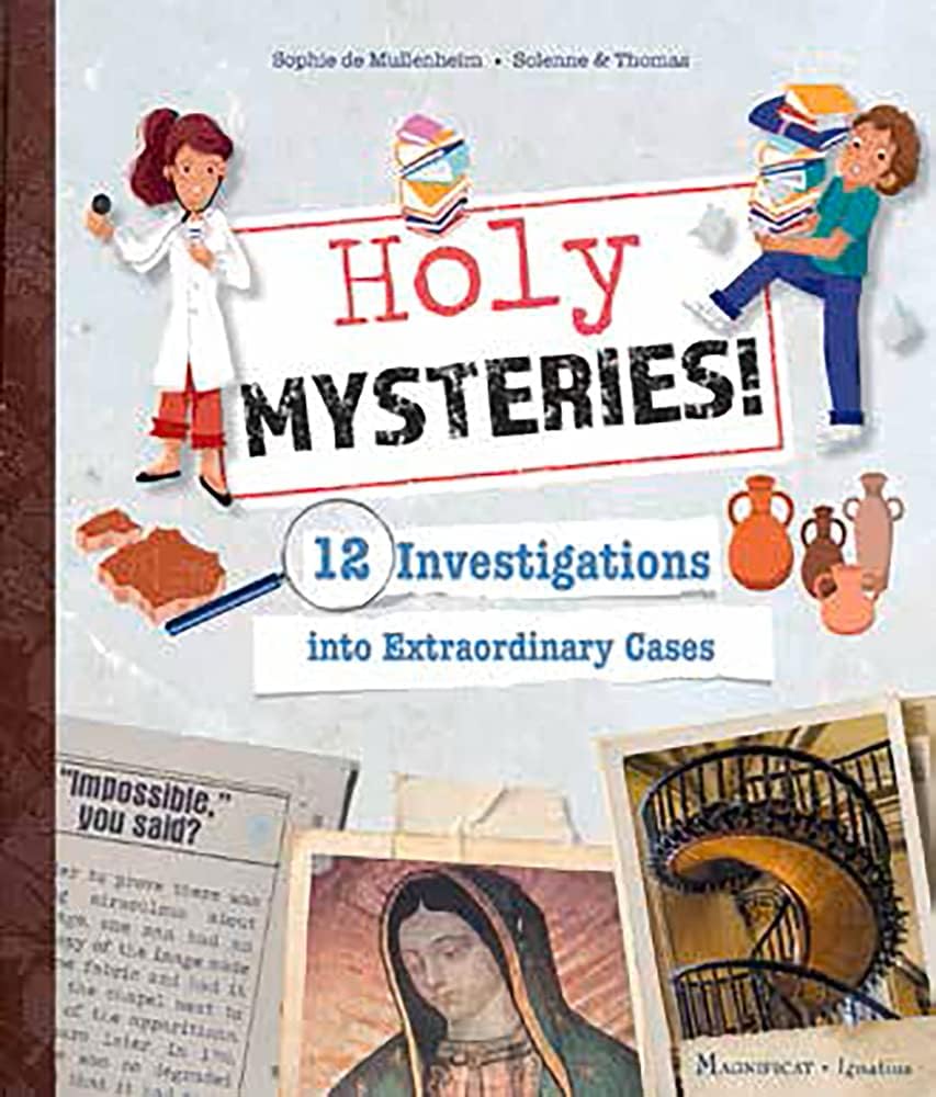 Holy Mysteries!: 12 Investigations into Extraordinary Cases by Sophie de Mullenheim