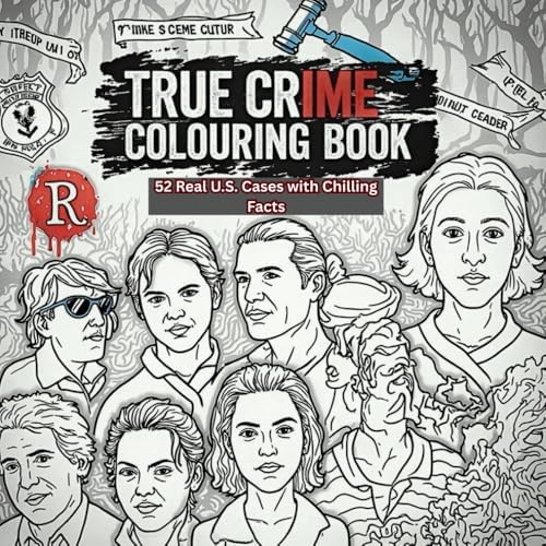 True Crime Colouring Book: 52 Real U.S. Cases with Chilling Facts to Colour and Explore by Oliver beveridge