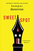 Sweet Spot (A Ghostwriter Mystery) by Kemper Donovan