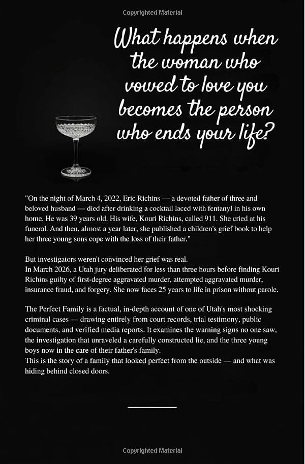 The Perfect Family: The Kouri Richins True Crime Story — A Utah Mother, a Fatal Cocktail, and Three Boys Without a Father by Brad N. Tanguay