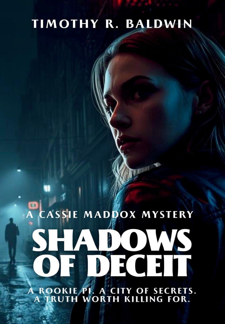 Shadows of Deceit (A Cassie Maddox Mystery) by Timothy R Baldwin
