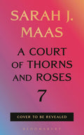 A Court of Thorns and Roses 7 by Sarah J. Maas