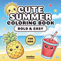 Cute Summer Coloring Book Bold and Easy: Simple Designs for Kids Ages 3–5 | Fine Motor Skills for Small Hands by lumiloo