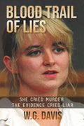 Blood Trail of Lies: Dissects one of America's most controversial murder cases, setting aside the media hype and emotional pleas to focus solely on ... the physical evidence and Darlie’s own words. by W.G. Davis