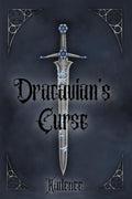Dracavian's Curse: Dark magic fantasy thriller by Kadence