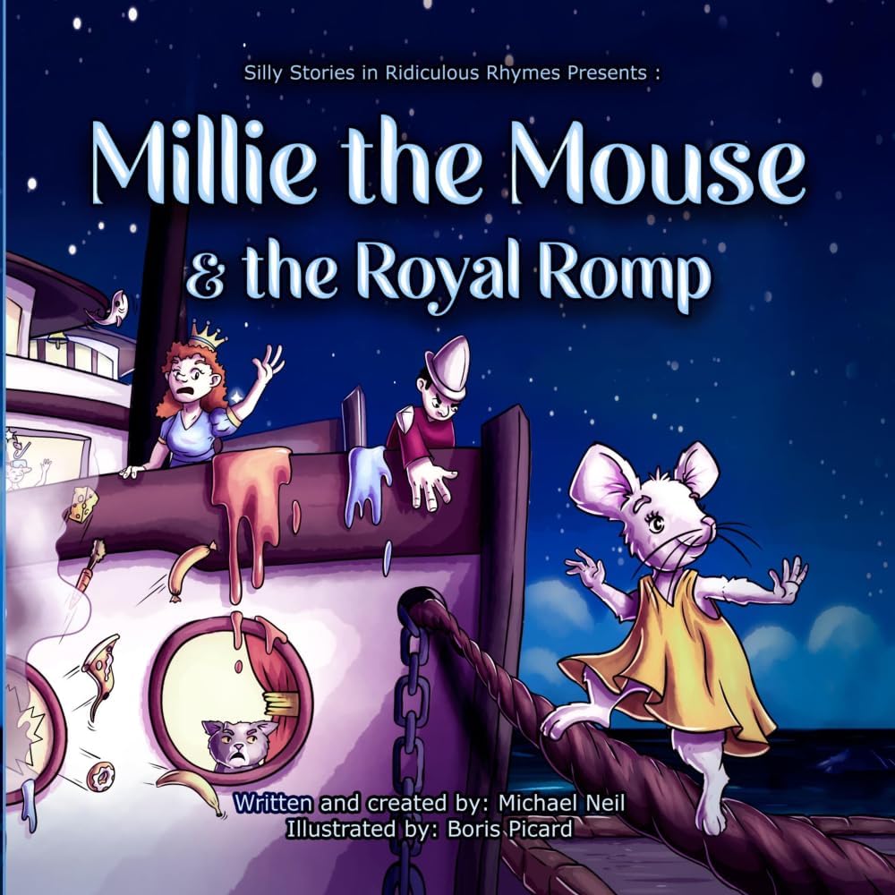 Millie the Mouse and the Royal Romp: Silly stories in ridiculous rhymes by Michael Neil