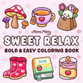 Sweet Relax: Coloring Book for Adults and Teens Featuring Bold and Easy Designs of Animals, Flowers, Cute Things, and More For Relaxation by Mimi Moty