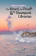 Rentsoc Book 1: The Wizard, The Pirate, and The Steampunk Librarian by Scott Coon
