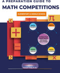 A PREPARATION GUIDE TO MATH COMPETITIONS FOR ELEMENTARY & MIDDLE SCHOOL: AMC-8, MATHCOUNTS, MATH OLYMPIAD,MATHCON,& MATH LEAGUES by American Math Academy
