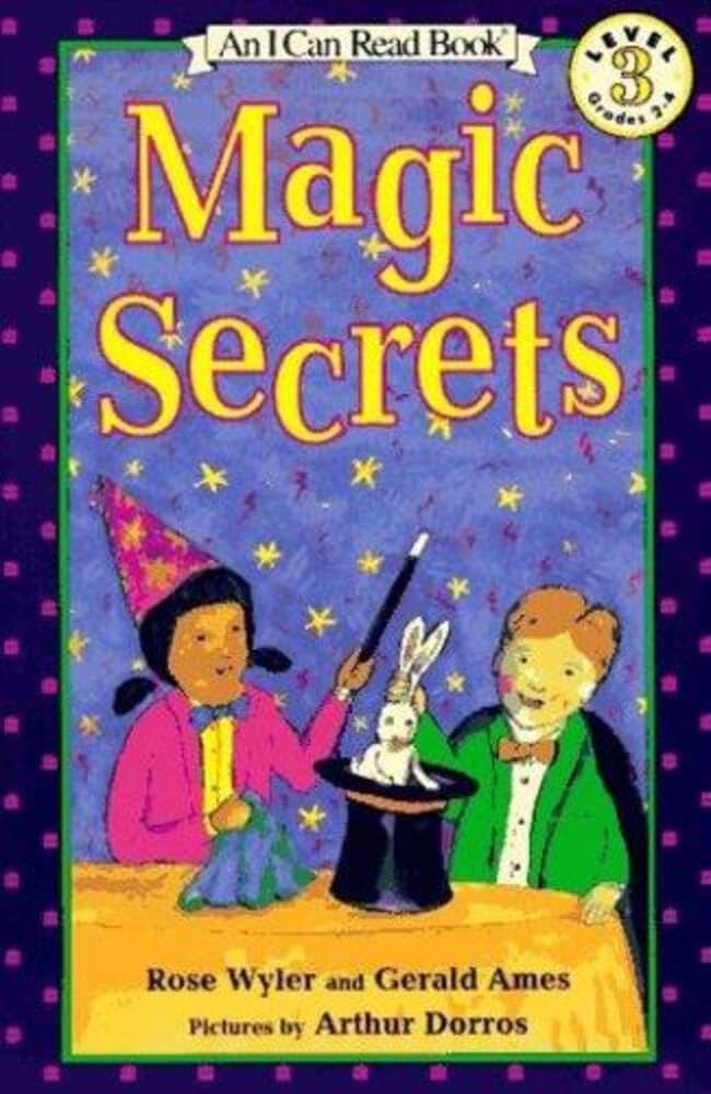 Magic Secrets: An I Can Read Level 3 Book for Kids (Ages 4-8) About Easy Tricks by Rose Wyler