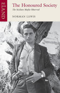 The Honoured Society: The Sicilian Mafia Observed by Norman Lewis
