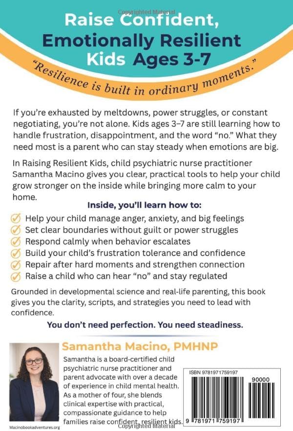 Raising Resilient Kids Ages 3-7: Parenting Strategies for Big Feelings, Clear Boundaries, and Raising Kids Who Can Handle “No” by Samantha Macino