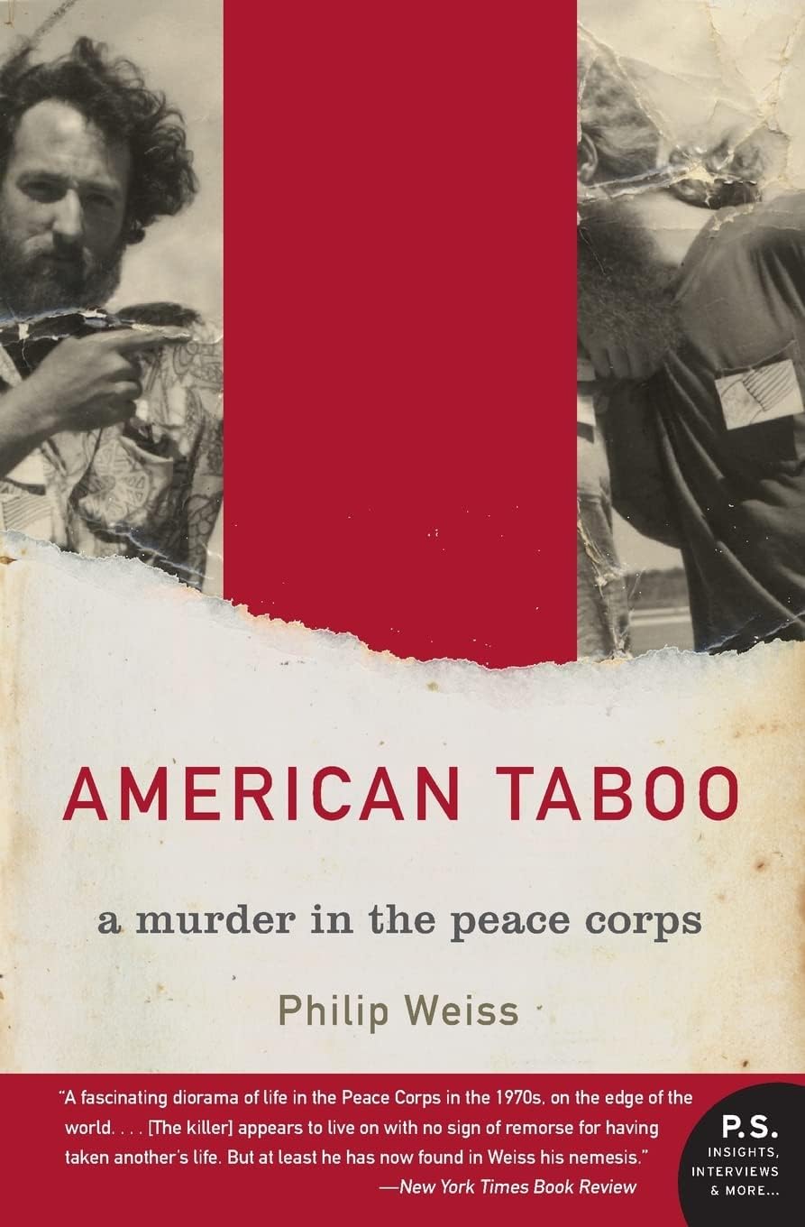 American Taboo: A Murder in the Peace Corps – True Crime Investigation of Violence, Clashing Ideals, and a State Department Cover-Up in Tonga (P.S.) by Philip Weiss