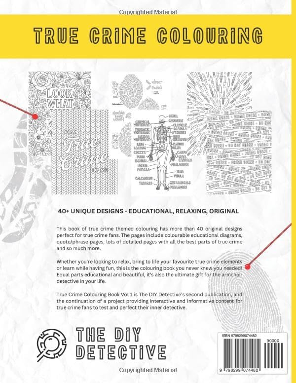 True Crime Colouring Book - Volume 1: 40+ Original Colouring Pages to Test & Perfect Your Inner Detective by The DIY Detective