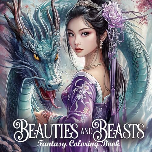 Beauties and Beasts Fantasy Coloring Book: Multi-Cultural Princesses, Mythical Creatures and Symbols from Around the World (Fantasy Coloring for Relaxation) by Kally Nayer