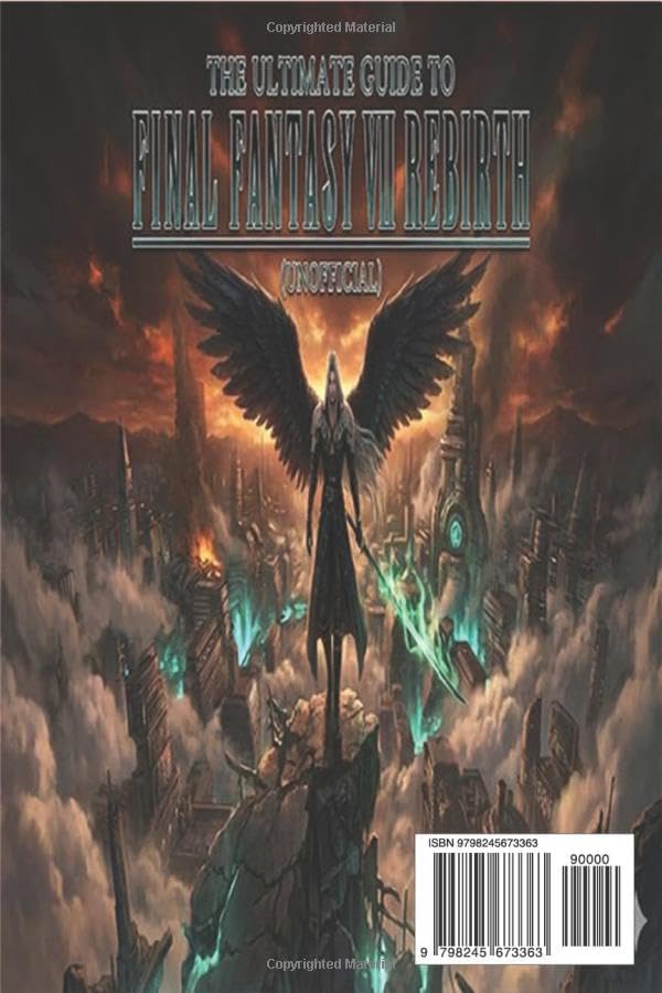 The Ultimate Guide to Final Fantasy 7 Rebirth Unofficial). by LINA POSADA