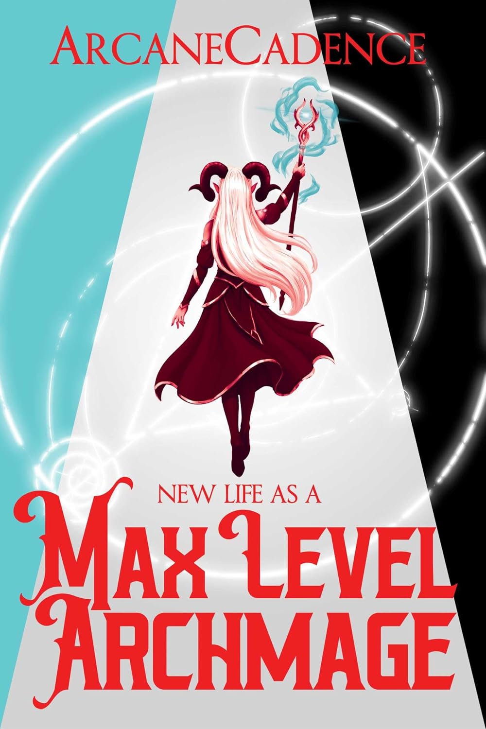 New Life as a Max Level Archmage, Book 1 by ArcaneCadence