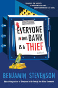 Everyone in This Bank Is a Thief: A Novel – A Twisty Bank Heist Thriller Where Everyone Is a Suspect in a Locked-Room Murder (The Ernest Cunningham Mysteries, 4) by Benjamin Stevenson