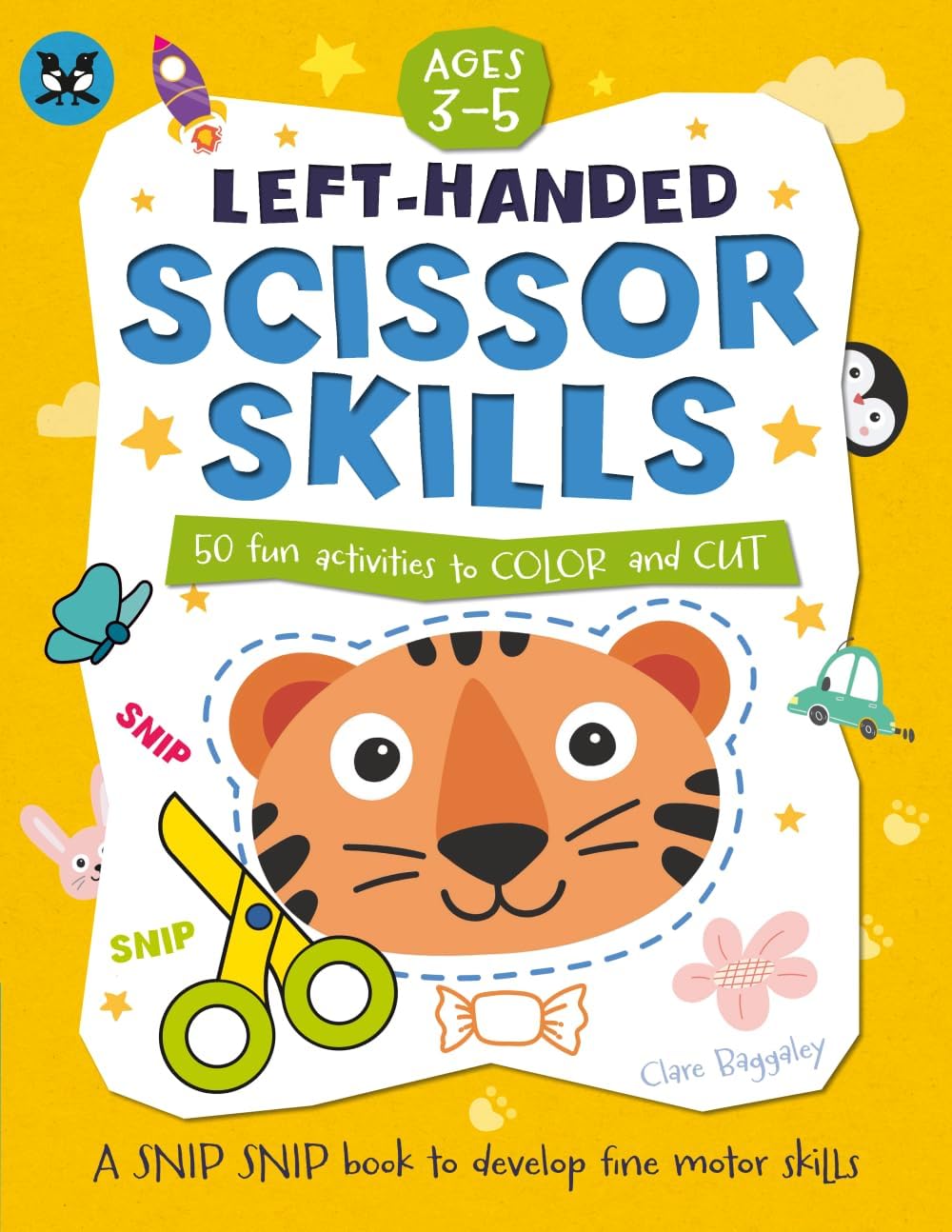LEFT HANDED SCISSOR SKILLS 50 fun activities to color and cut | AGES 3-5: The workbook to develop your child’s fine motor skills | 109 PAGES (Ready, Set, Skill!) by Clare Baggaley