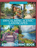 Adult Coloring Book: 100 Calming Scenic Landscapes: For relaxation, stress & anxiety relief, fun and enjoyment (Scenic Coloring Books for Adults) by Renee Duty