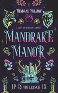 Mandrake Manor: A LGBT Cozy Suburban Fantasy (Henbane Hollow) by JP Rindfleisch IX