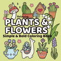 Plants & Flowers Simple & Bold Coloring Book: Fun and Relaxing Floral Designs for Kids, Adults, and Seniors by nana