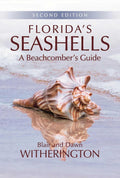 Florida's Seashells: A Beachcomber's Guide by Blair Witherington