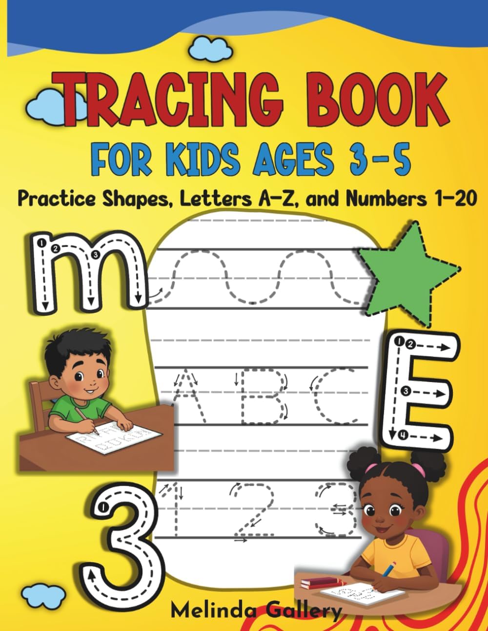 Tracing Book for Kids Ages 3-5: Practice Shapes, Letters A-Z, and Numbers 1-20, along with coloring and simple activities like circling, counting, and finding by Melinda Gallery