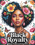 Black Royalty: Black Women Coloring Book for Adults: 50 Beautiful Portraits of Black Women with Afro Hair, Braids, and Locs Surrounded by Elegant Patterns for Creativity, Relaxation, and Stress Relief by Avery Solen