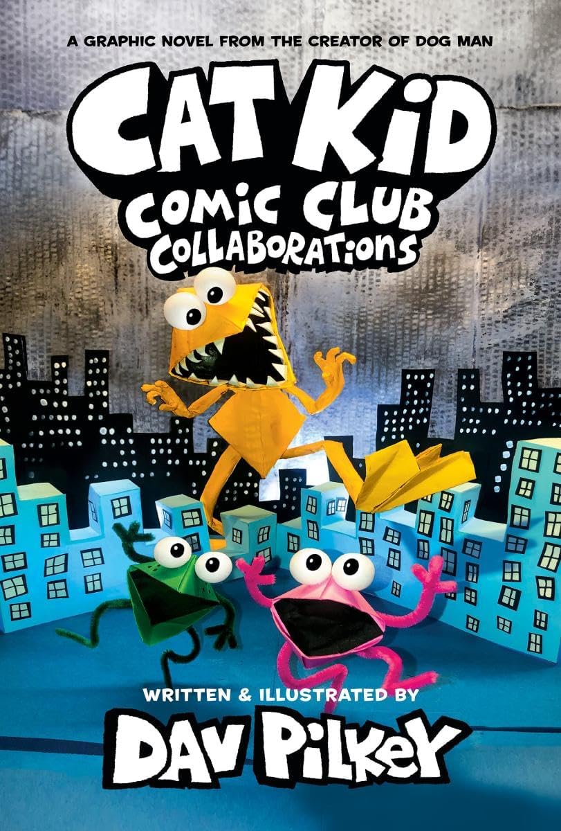 Cat Kid Comic Club: Collaborations: A Graphic Novel (Cat Kid Comic Club #4): From the Creator of Dog Man (4) by Dav Pilkey