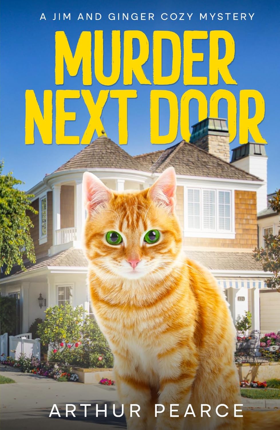 Murder Next Door: Jim and Ginger Cozy Mysteries Book 1 by Arthur Pearce