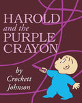 Harold and the Purple Crayon: A Timeless Adventure of Imagination with Harold and His Purple Crayon by Crockett Johnson