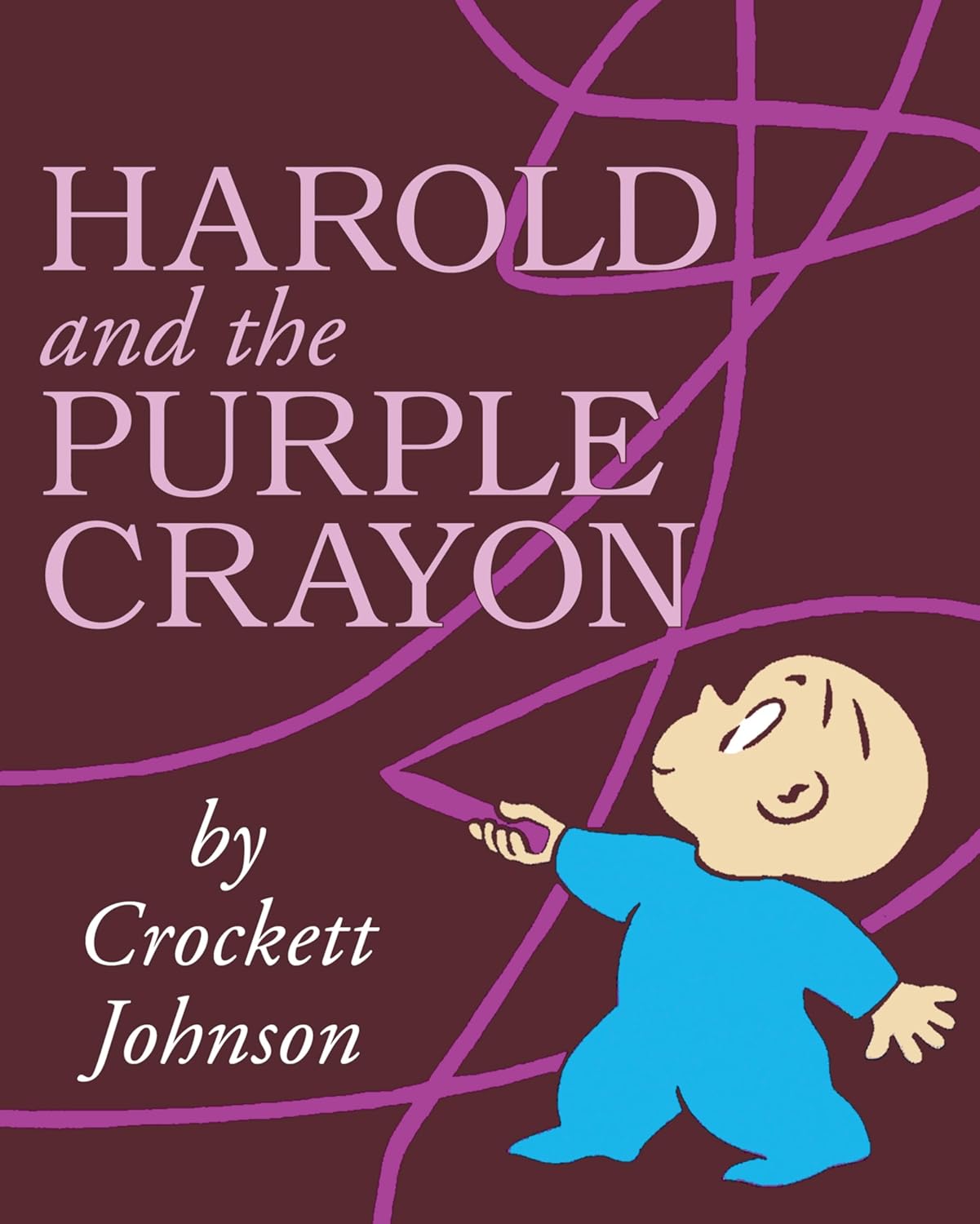 Harold and the Purple Crayon: A Timeless Adventure of Imagination with Harold and His Purple Crayon by Crockett Johnson