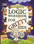 An Intermediate Logic Workbook for Gritty Kids: Spatial Reasoning, Math Puzzles, Word Games, Logic Problems, Focus Activities, Two-Player Games. ... & STEM Skills in Kids Ages 8, 9, 10.) by Dan Allbaugh
