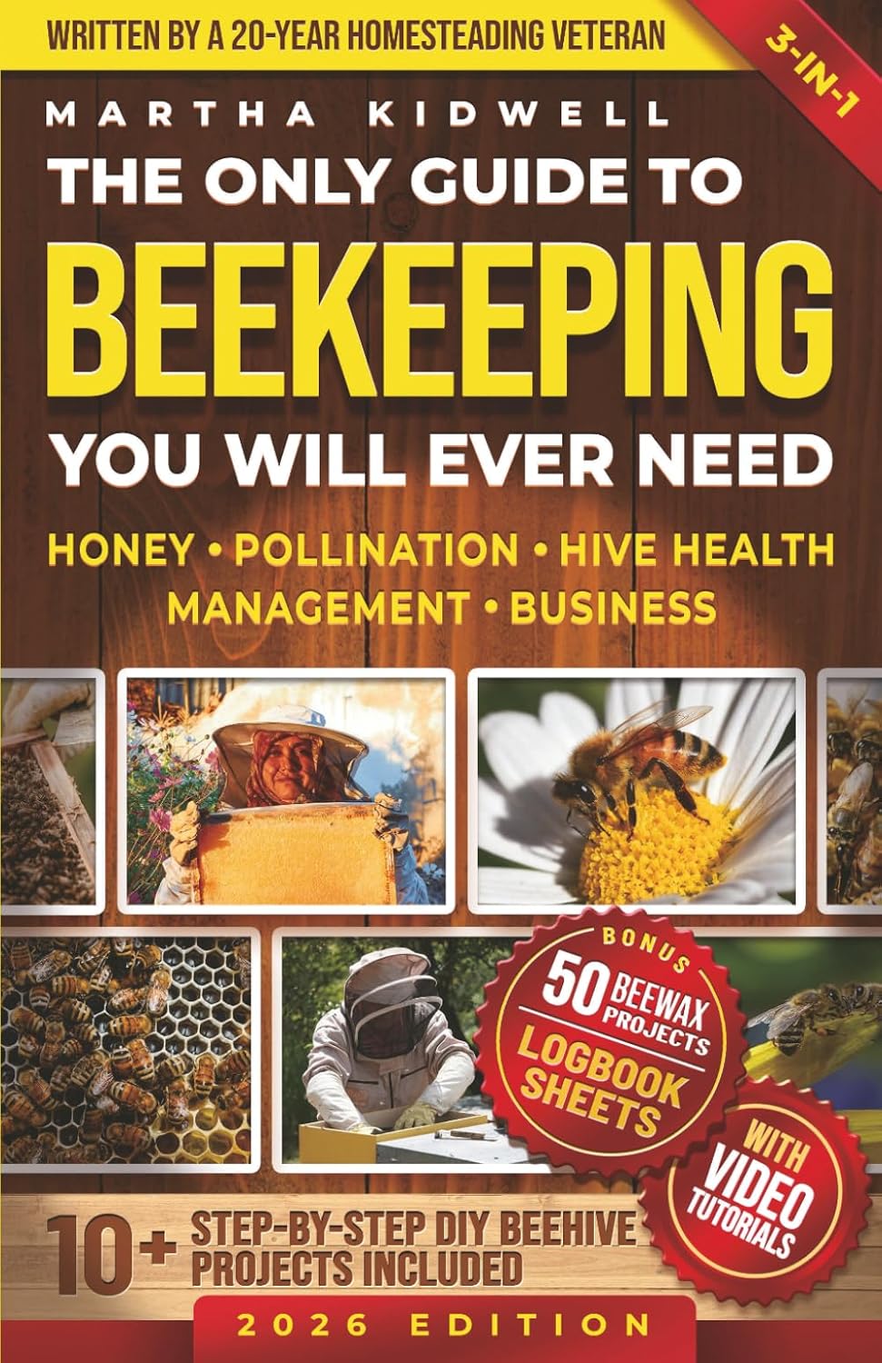 The only guide to Beekeeping you will ever need: Effortless backyard beekeeping for Beginners and hobby beekeepers, made easy without expensive ... Book + 50 Beewax Projects (Homestead Mastery) by Martha Kidwell