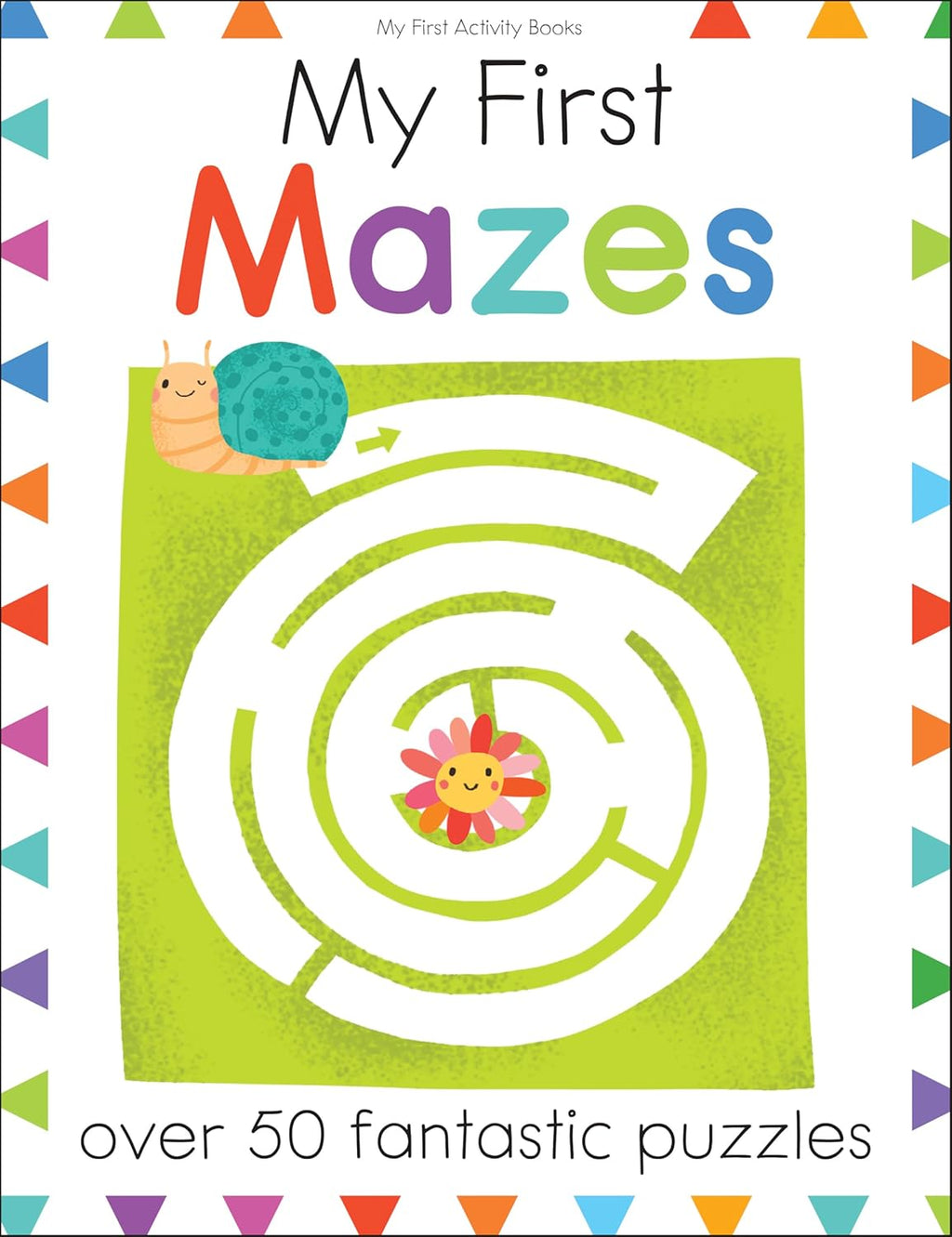 My First Mazes: Screen-Free Fun for Curious Kids Ages 3–6 with 50 Fantastic Puzzles (My First Activity Books) by Isabel Aniel