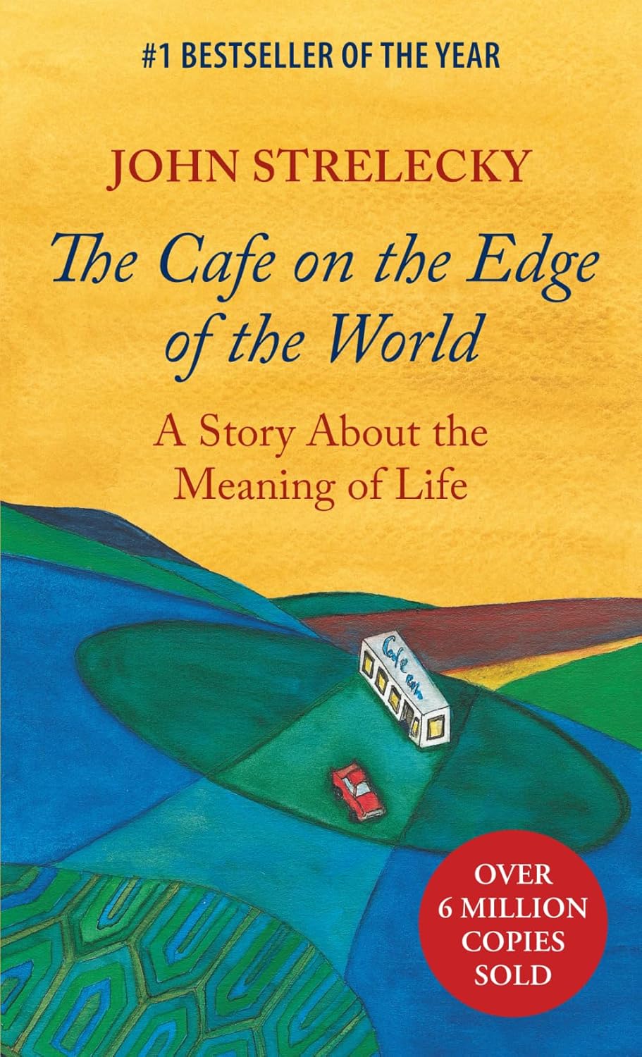 The Cafe on the Edge of the World: A Story About the Meaning of Life by John Strelecky