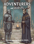 Adventurers and Quests: Fantasy Coloring Book for Adults with Brave Warriors, Magical Missions, and Mythic Realms by Bradley Stuart