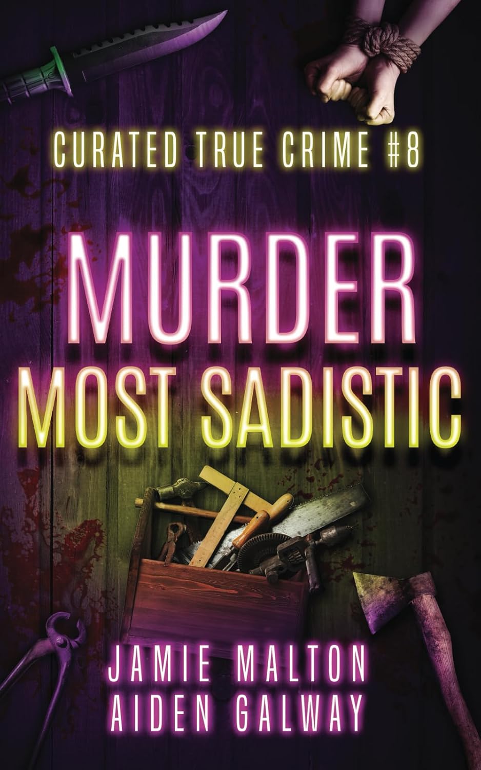 Curated True Crime #8: Murder Most Sadistic (Murder, Madness & Mayhem) by Jamie Malton