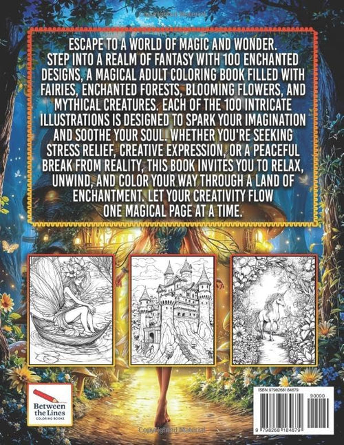 100 Enchanted Designs Fantasy Coloring Book for Adults: Fairies, Forests, Flowers, and Mythical Creatures for Relaxation by Between the Lines