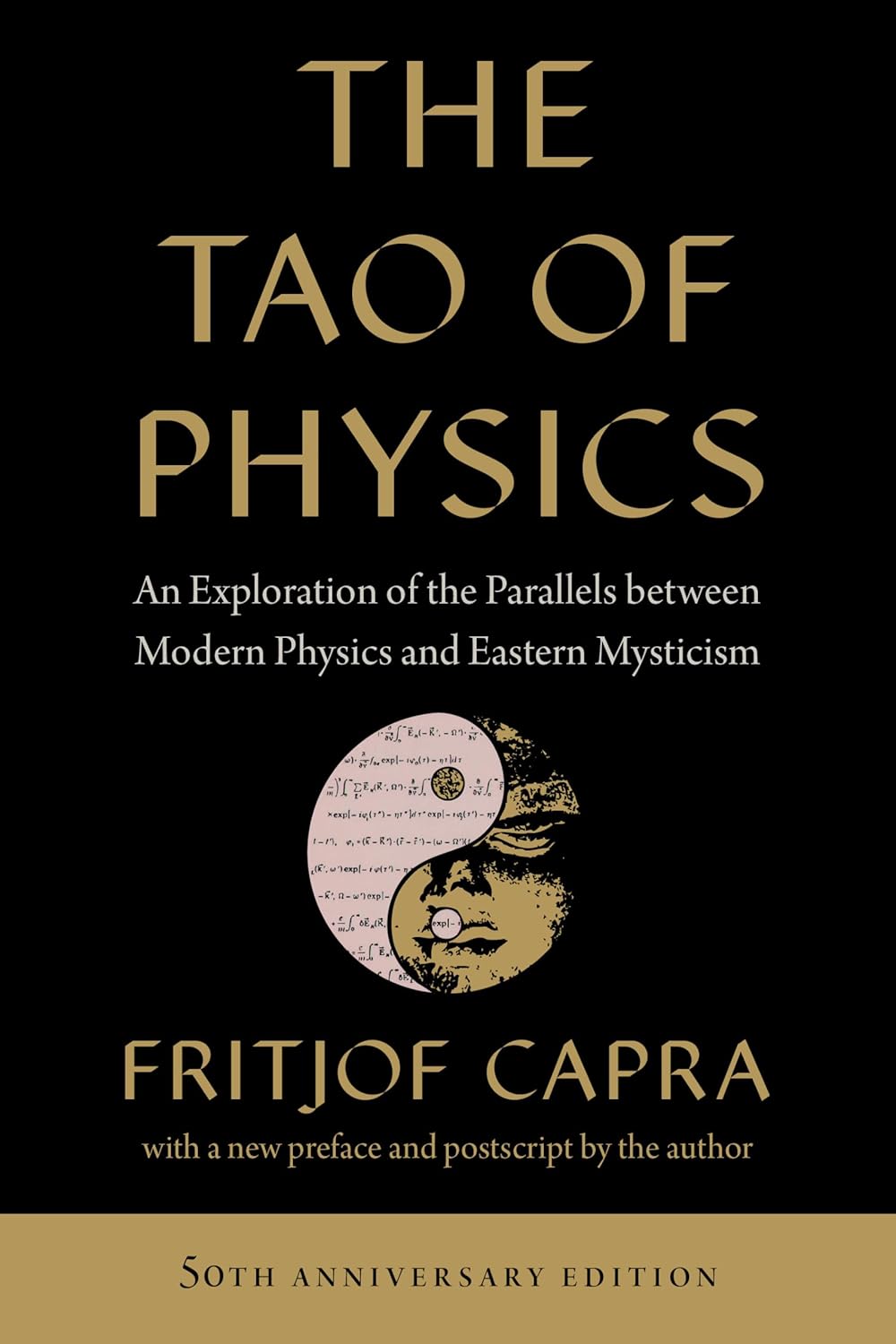 The Tao of Physics: An Exploration of the Parallels between Modern Physics and Eastern Mysticism by Fritjof Capra