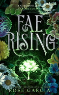 Fae Rising: A Royal Romantic Fantasy (Fae Bloodlines) by Rose Garcia