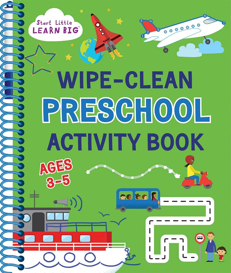 Wipe Clean Preschool Activity Book for Kids Ages 3 to 5: ABCs, Counting, Opposites, Shapes, Tracing, Pen Control and More (Start Little Learn Big Series) by Start Little Learn Big