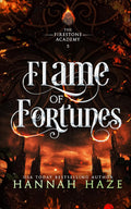Flame of Fortunes: A Why-Choose Fantasy Romance (The Firestone Academy) by Hannah Haze
